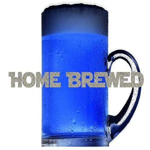 Home Brewed