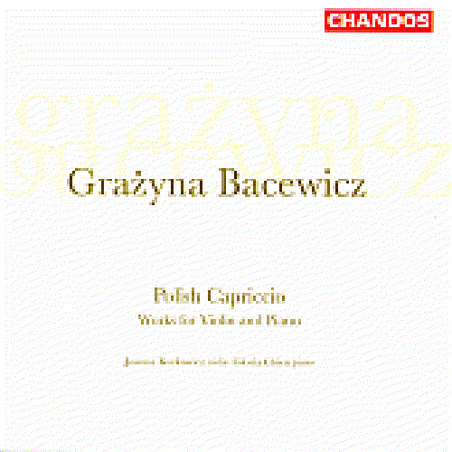 Bacewicz: Violin Sonatas Nos. 2, 4, And 5 / Partita / Capriccio