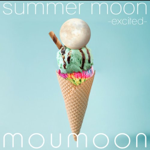 summer moon (excited)