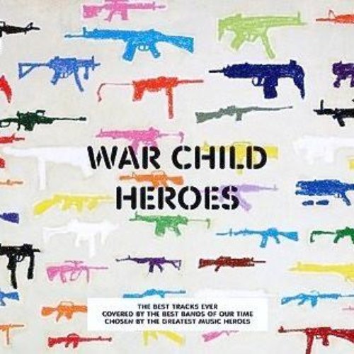 WAR CHILD - Heroes Vol.1