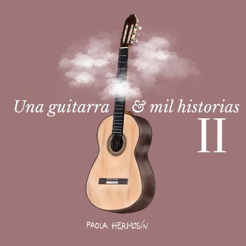 Una Guitarra y Mil Historias II