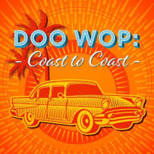 Doo Wop: Coast to Coast