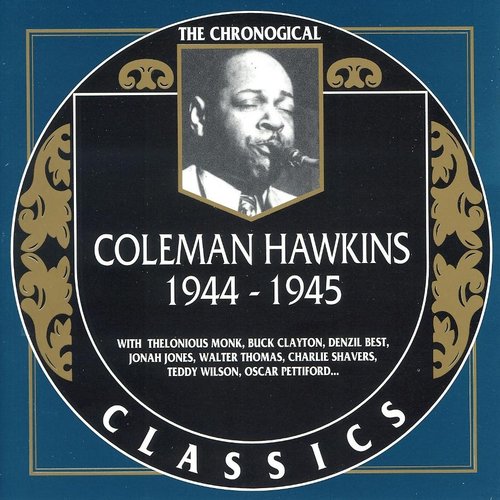 The Chronological Classics: Coleman Hawkins 1944-1945