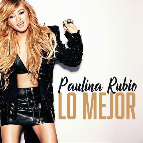 Paulina Rubio : Lo Mejor