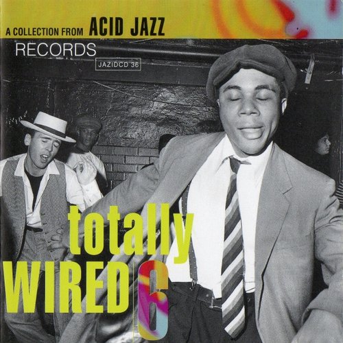 Totally Wired: A Collection From Acid Jazz Records, Volume