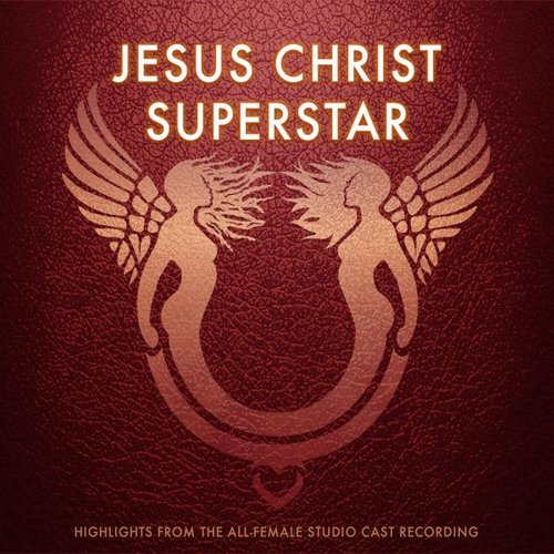 Jesus Christ Superstar: Highlights from the All-Female Studio Cast Recording