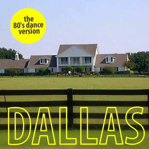 Dallas (The 80's Dance Version)