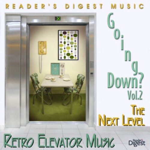 Reader's Digest Music: Going Down? Volume 2: The Next Level (Retro Elevator Music)