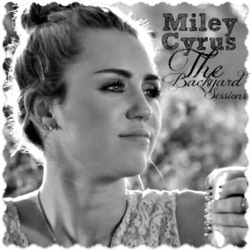 The Backyard Sessions - EP — Miley Cyrus | Last.fm