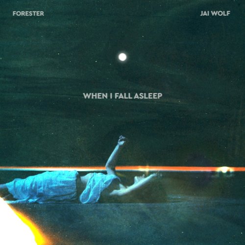 When I Fall Asleep (with Jai Wolf) - Single