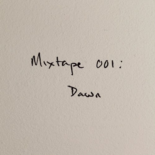 Mixtape 001: Dawn