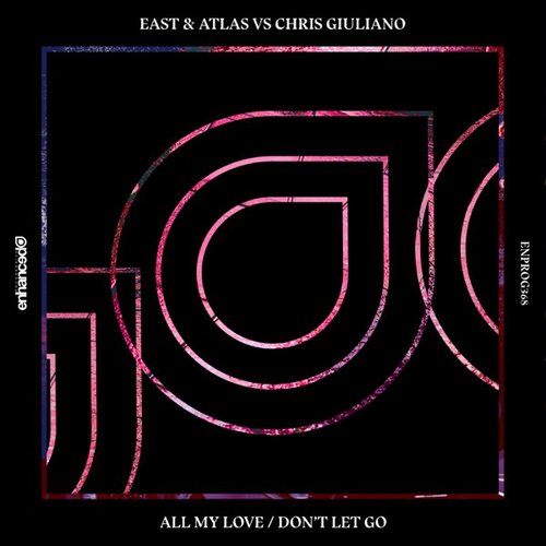All My Love / Don't Let Go (East & Atlas vs. Chris Giuliano) - EP