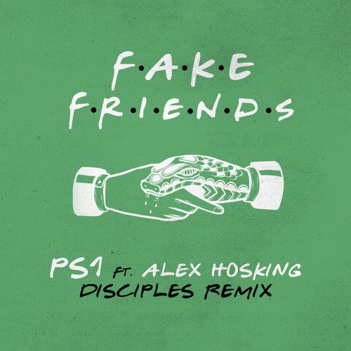 Fake Friends (Disciples Remix) [feat. Alex Hosking] - Single