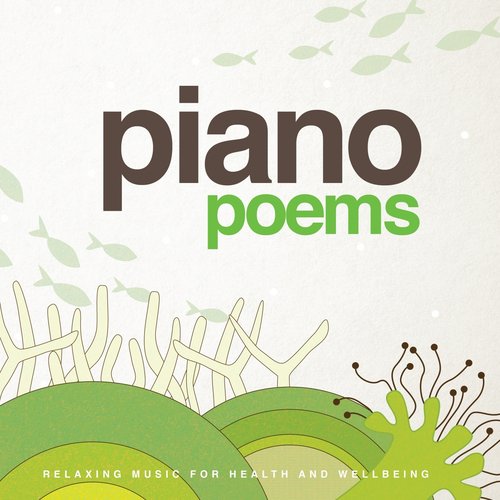 Piano Poems (Relaxing Music for Health and Wellbeing)