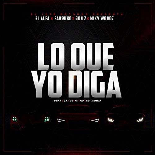 Lo Que Yo Diga (Dema Ga Ge Gi Go Gu Remix)