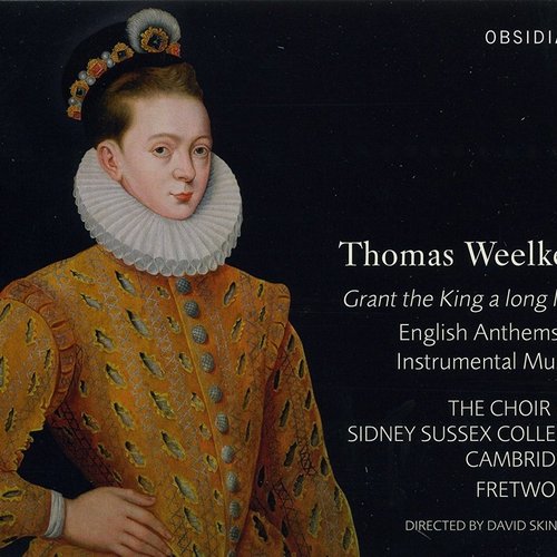 Weelkes: Grant the King a long life (English Anthems & Instrumental Music)