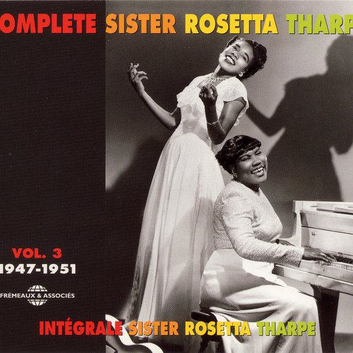 Complete Sister Rosetta Tharpe Vol.3 (1947-1951)