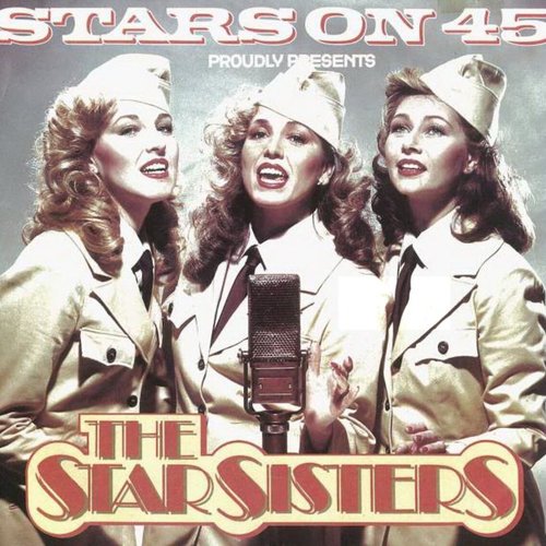 Stars On 45 Proudly Presents: The Star Sisters