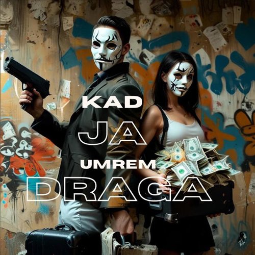 KAD JA UMREM DRAGA