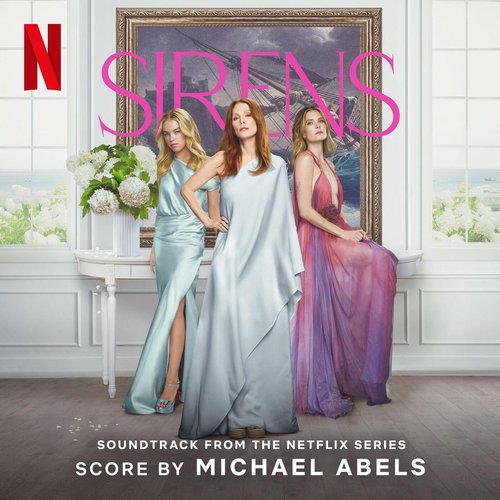 Sirens: Soundtrack from the Netflix Series