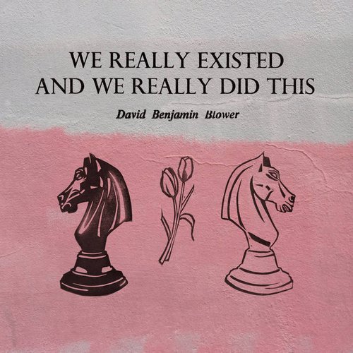 We Really Existed and We Really Did This