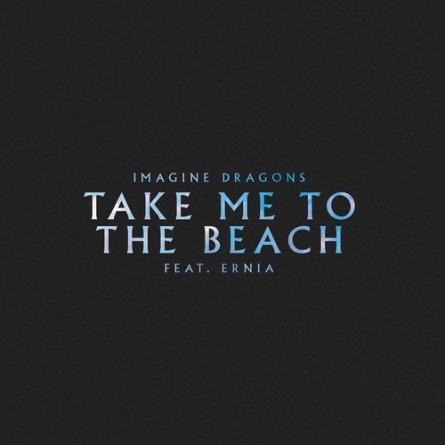 Take Me to the Beach (feat. Ernia) - Single