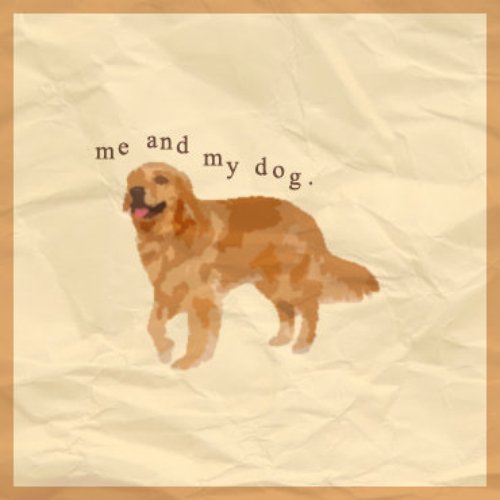 Three Songs About Me And My Dog