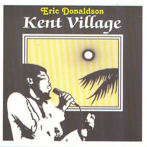 Kent Village (Original Album 1978) — Eric Donaldson | Last.fm