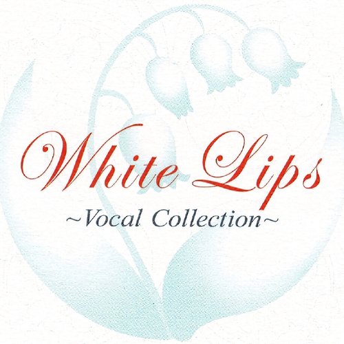 White Lips ~Vocal Collection~