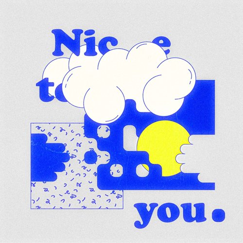Nice to 密 you．