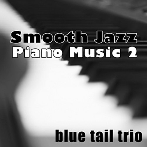 Smooth Jazz Piano Music 2