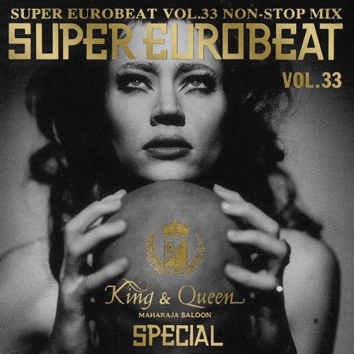 KING & QUEEN SPECIAL SUPER EUROBEAT VOL.33 NON-STOP MIX