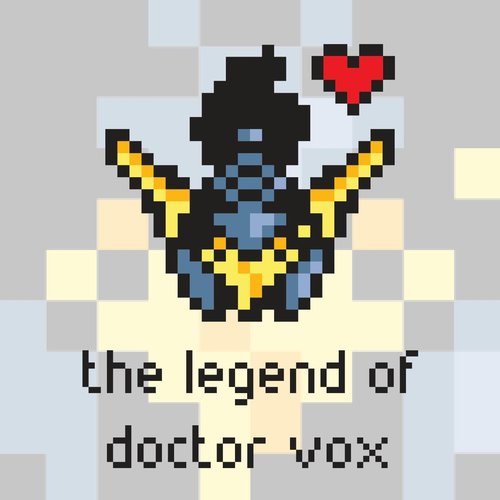 The Legend of Doctor Vox