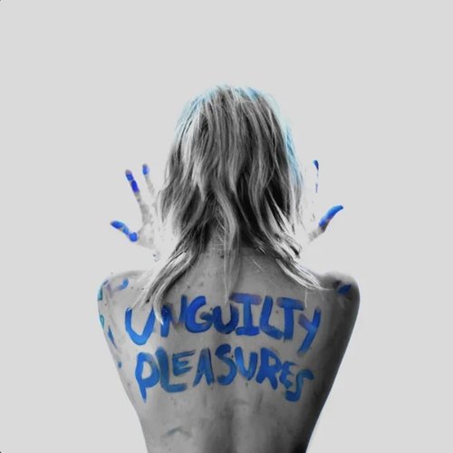 Unguilty Pleasures