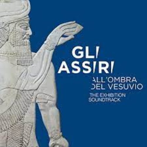 Gli Assiri all'ombra del Vesuvio (The Exhibition Soundtrack)
