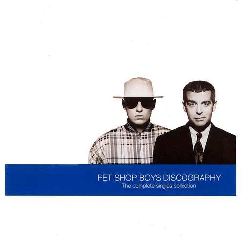 Discography (The Complete Singles Collection) — Pet Shop Boys | Last.fm