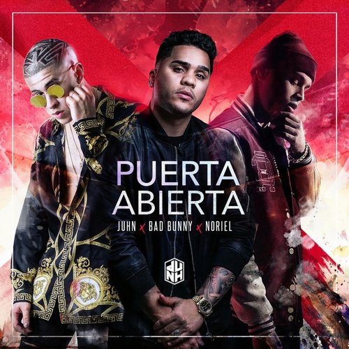 Puerta Abierta (feat. Bad Bunny & Noriel) — Juhn | Last.fm