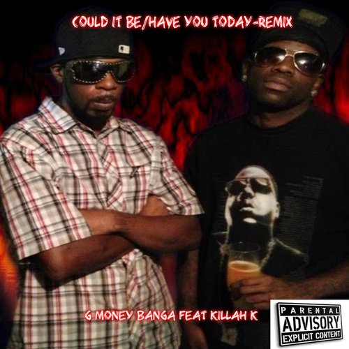 Could It Be / Have You Today (Remix)
