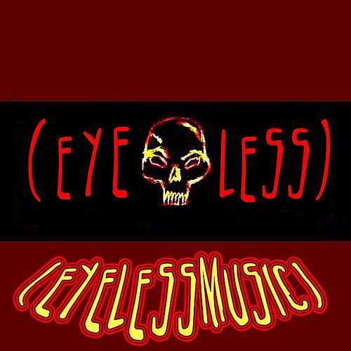 (eyelessmusic)