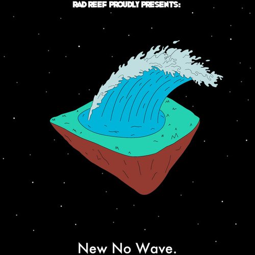 Rad Reef Proudly Presents: New No Wave