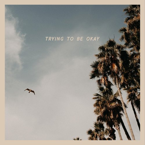 Trying to Be Ok - Single
