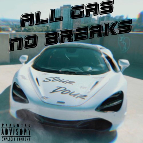 All Gas No Breaks