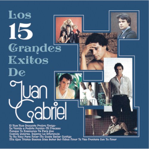 Los 15 Grandes Exitos De Juan Gabriel