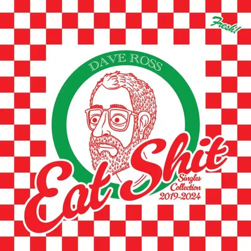 Eat Shit (Singles Collection 2019-2024) [Explicit]