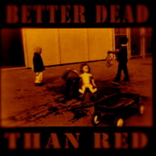 Better Dead Than Red outtakes