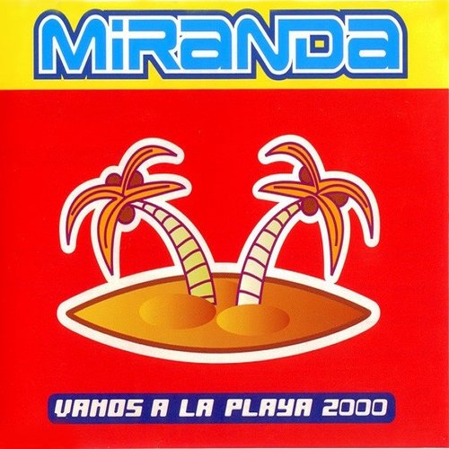 Vamos A La Playa 2000 — Miranda | Last.fm