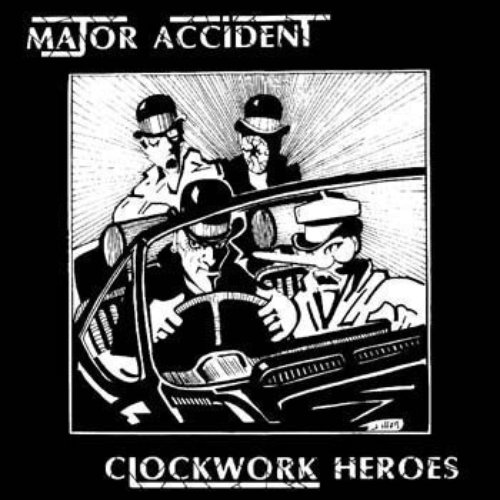 Clockwork Heroes: The Best of Major Accident