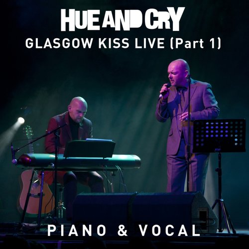 Glasgow Kiss Live - Piano & Vocal (Part 1)