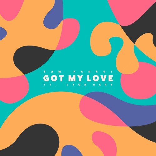 Got My Love (feat. Lyon Hart)