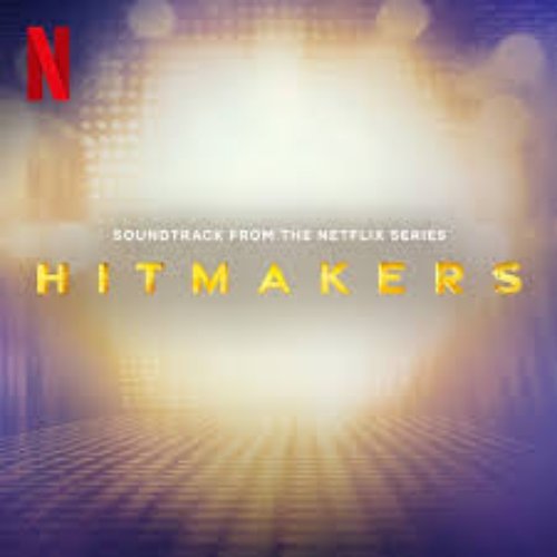 Hitmakers (Soundtrack from the Netflix Series)